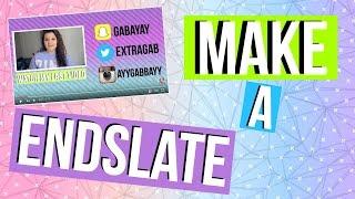 How to Make and Annotate a Endslate