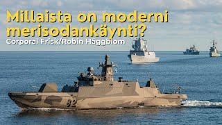 Millaista on moderni merisodankäynti? Corporal Frisk/Robin Häggblom