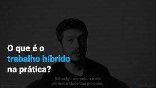 O que ó trabalho híbrido na prática?