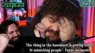 CreepCast funniest moments from The Thing In The Basement Is Getting Better At Mimicking People