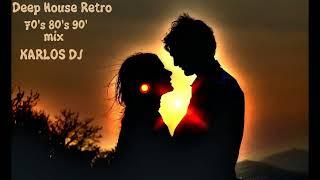 Deep House Retro 70's 80's 90's - Mix Karlos DJ