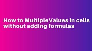 How to add Multiple value without changing the cells