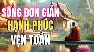 Sống Đơn Giản, Hạnh Phúc Vẹn Toàn: Những Bí Quyết Từ Triết Lý Phật Giáo| Tư Duy Cuộc Sống