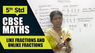 5th Std CBSE Maths Syllabus | Like Fractions and Unlike Fractions  | CBSE Maths Part-3