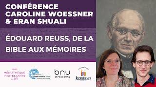 Conférence de Caroline Woessner et Eran Shuali : Édouard Reuss, de la Bible aux Mémoires