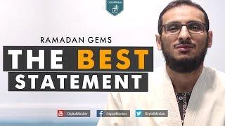 Ramadan Gems - The Best Statement