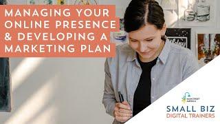 Managing Your Online Presence & Developing a Marketing Plan | Small Biz Digital Trainers