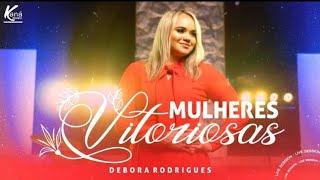 |Mulheres Vitoriosas| Debora Rodrigues