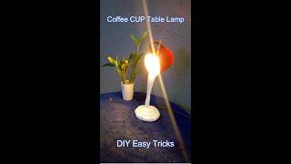 #shorts  + Coffee CUP Table Lamp - DIY Easy Tricks