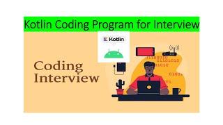 Kotlin Coding Interview  Program