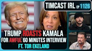 Kamala BOMBS 60 Minutes Interview, Trump ROASTS Her w/Tor Ekeland | Timcast IRL