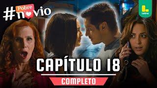 POBRE NOVIO - CAPÍTULO 18 COMPLETO | LATINA TELEVISIÓN