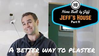 Jeff's House part 11 - A better way to plaster