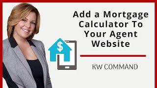 KW Command Lori Ballen | How To Add a Mortgage Calculator to your Agent Website