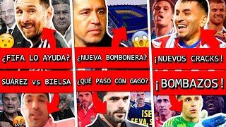 BOMBAS con ARGENTINA y ¿MESSI?+ SUÁREZ vs BIELSA+ Nueva BOMBONERA de BOCA?+ RIVER compra 4 CRACKS?