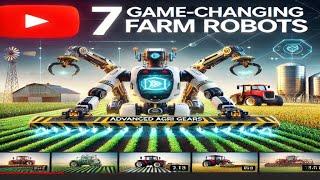 7 Revolutionary Farm Robots That Will Change Agriculture Forever | Advanced Agri Gears