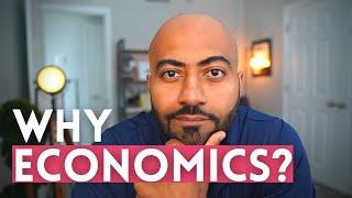 Why Study Economics? The one reason you should and should NOT major in economics