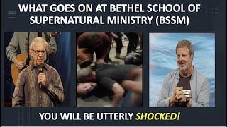 What Goes On At Bethel School of Supernatural Ministry (BSSM): You Will Be Utterly Shocked!