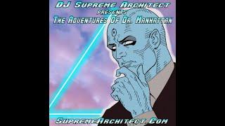 The Adventures of Dr. Manhattan - Supreme Architect