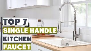 7 Top-Rated Single Handle Faucets: Upgrade Your Kitchen