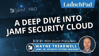 A Deep Dive into Jamf Security Cloud