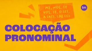 COLOCAÇÃO PRONOMINAL: Aprenda a Usar os Pronomes de Forma Correta!