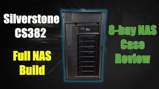 Building a NAS with the Silverstone CS382 Eight Hot-Swap Bay Case