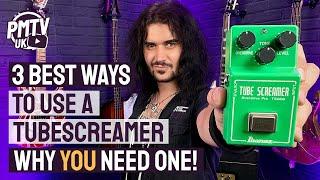 The 3 Best Ways To Use An Ibanez Tubescreamer! - Get The Most Out This Legendary Pedal!