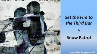 Snow Patrol - Set the Fire to the Third Bar (Lyrics)