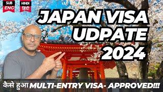 JAPAN Visa Update 2024- कैसे हुआ MULTI-ENTRY Visa approved