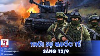 Thời sự Quốc tế sáng 12/9: Nga chiếm thêm làng, vây chặt Donetsk, Kiev thất bại trong mục tiêu Kursk