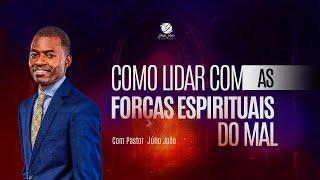 COMO LIDAR COM AS FORÇAS ESPIRITUAIS DO MAL / PASTOR JÚLIO JOÃO