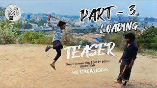 PART - 3 LOADING Teaser | SK CREATIONS ️ | Subscribe ️ | #youtube #like #trending #share #comment