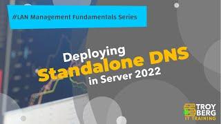 Deploying Standalone DNS (Domain Name System) in Windows Server 2022