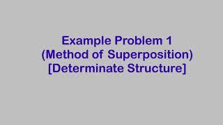 Topic # 9.5 - Method of Superposition (Problems)