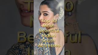 Top 10 Most Beautiful South Actresses in India | Most Beautiful Indian Actress #trending #bollywood