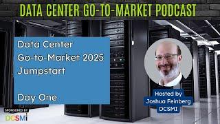 Ep. #67 Joshua Feinberg, CEO of DCSMI | Data Center Go-to-Market Podcast