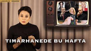 TIMARHANEDE BU HAFTA-145 EVİRMELİ/ÇEVİRMELİ