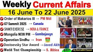 June 2025 Weekly Current Affairs | 16 June to 22 June 2025 | Current Affairs 2025 | By Ravi Aditi
