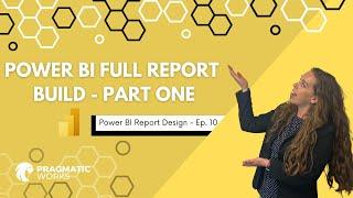 Power BI FULL Report Build - Part 1