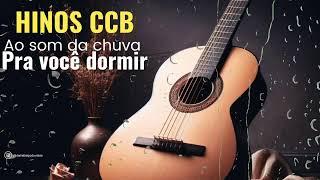 Beautiful CCB Hymns to listen to and sleep to the sound of the rain (Classical Guitar)