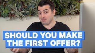 Should you make the first offer or should they?