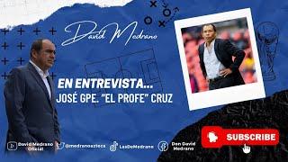  DE MAESTRO DE PUEBLO A JUGADOR PROFESIONAL Y DT CAMPEÓN|JOSÉ GPE "EL PROFE" CRUZ 