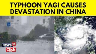 Typhoon Yagi 2024 | China Typhoon News Today | Typhoon Yagi Devastates China | China News | N18G