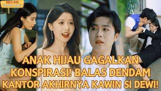 【Indo Sub】Anak Hijau Gagalkan Konspirasi! Balas Dendam Kantor Akhirnya Kawin Si Dewi! #minidrama