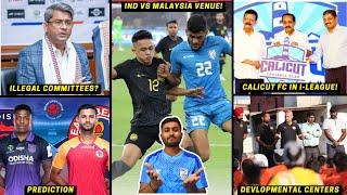 India vs Malaysia Venue|AIFF formed illegal committee?|Calicut FC in I-League?|OFC vs EBFC|Punjab FC