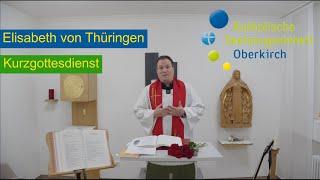 Elisabeth von Thüringen Kurzgottesdienst | Oberkirch | Mit Pfarrer Fischer