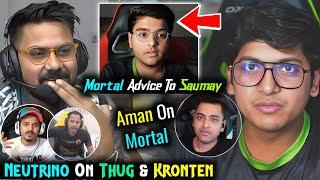 Mortal Serious Suggest To SouL Saumay l Neutrino on Thug & Kronten l Aman on Old Mortal