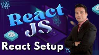 React.js Setup Tutorial for Beginners | React.js Project Tutorials Step-by-Step