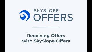 Receiving Offers in SkySlope Offers